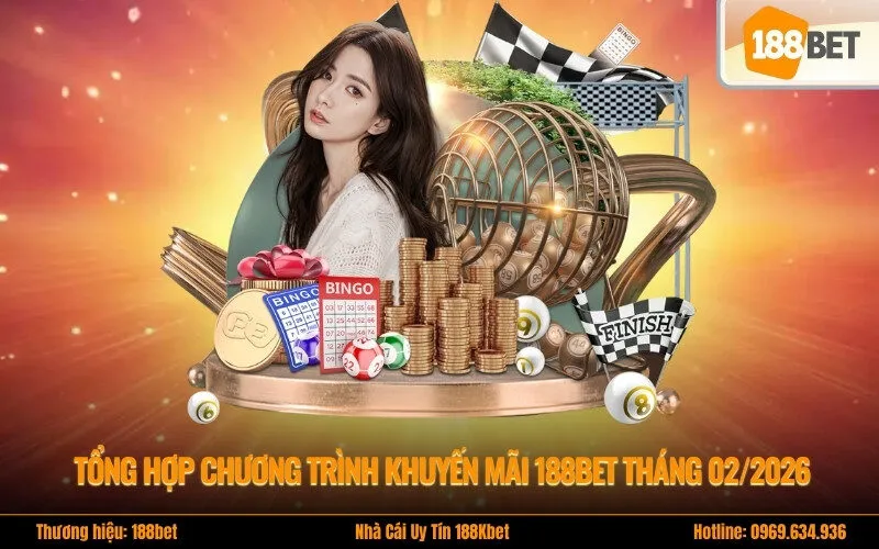 Tổng hợp chương trình khuyến mãi 188bet tháng 022026