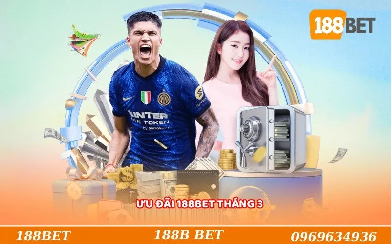 Ưu đãi 188Bet tháng 3